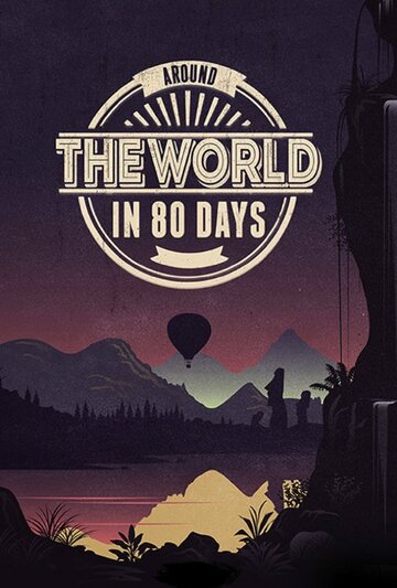 Смотреть Around the World in 80 Days (2015) онлайн в HD качестве 720p