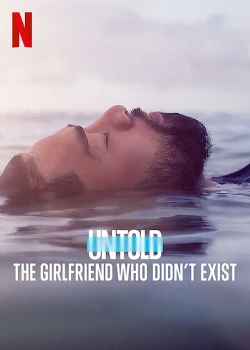 Смотреть Untold: The Girlfriend Who Didn't Exist (2022) онлайн в Хдрезка качестве 720p